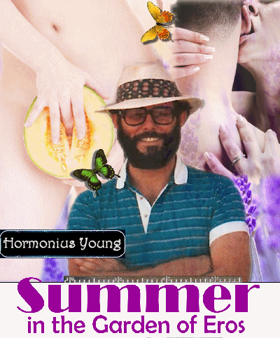 Summer in the Garden of Eros by Hormonius Young