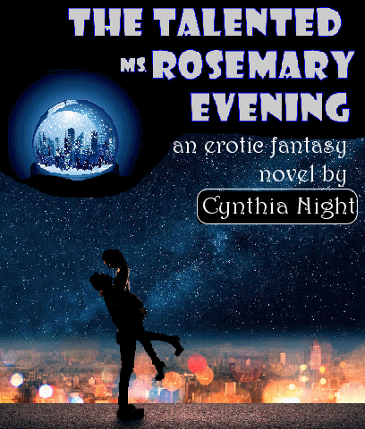 The Talented Ms. Rosemary Evening by Cynthia Night - literotica fantasy